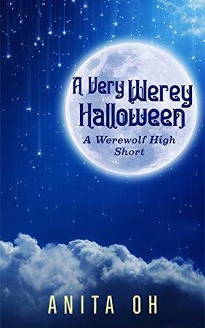 A Very Werey Halloween: A Werewolf High Short by Anita Oh