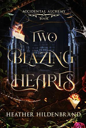 Two Blazing Hearts by Jessica Wayne, Heather Hildenbrand