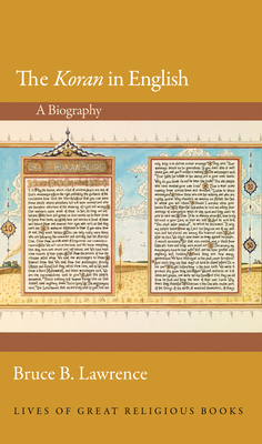 The Koran in English: A Biography by Bruce B. Lawrence