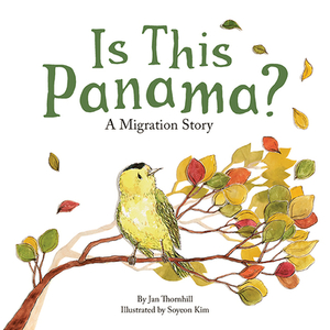 Is This Panama?: A Migration Story by Jan Thornhill