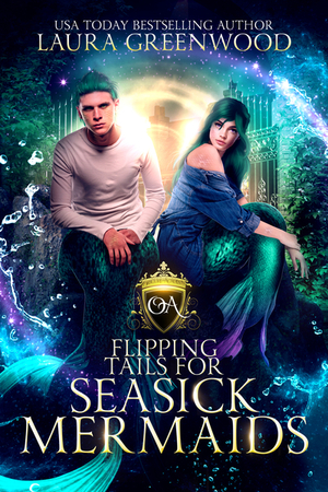 Flipping Tails For Seasick Mermaids by Laura Greenwood