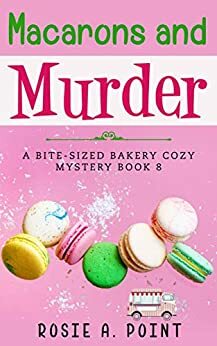 Macarons and Murder by Rosie A. Point
