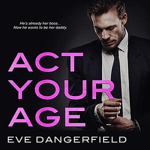 Act Your Age by Eve Dangerfield