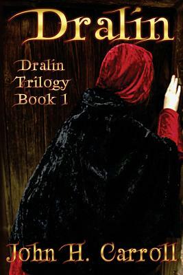 Dralin: Dralin Trilogy by John H. Carroll