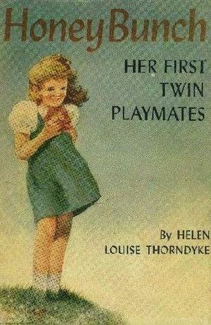 Honey Bunch: Her First Twin Playmates by Helen Louise Thorndyke