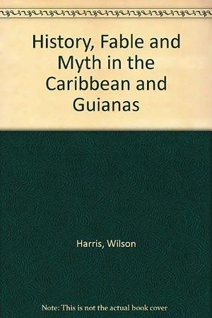 History, Fable &amp; Myth in the Caribbean and Guianas by Selwyn Reginald Cudjoe