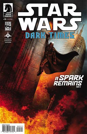 Star Wars: Dark Times - A Spark Remains #5 by Randy Stradley