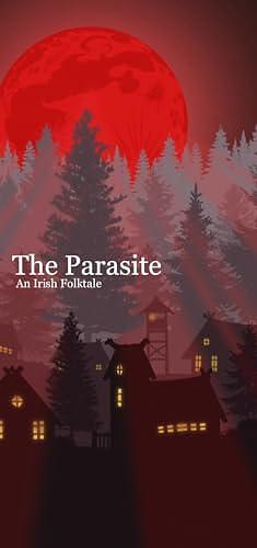 The Parasite: An Irish Folktale by Alexander Moore, Alexander Moore