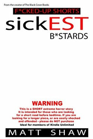 sickEST B*stards by Matt Shaw