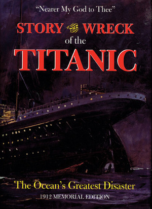 Story of the Wreck of the Titanic by Marshall Everett