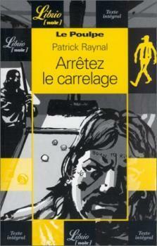 Arrêtez le carrelage by Patrick Raynal