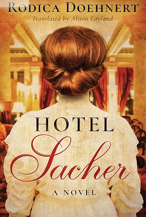 Hotel Sacher by Rodica Doehnert