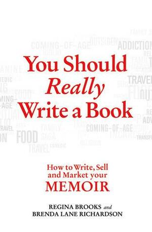 You Should Really Write a Book: Moving Your Memoir From Conception to Sales by Brenda Lane Richardson, Regina Brooks, Regina Brooks