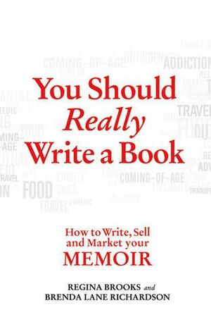 You Should Really Write a Book: Moving Your Memoir From Conception to Sales by Regina Brooks, Regina Brooks, Brenda Lane Richardson