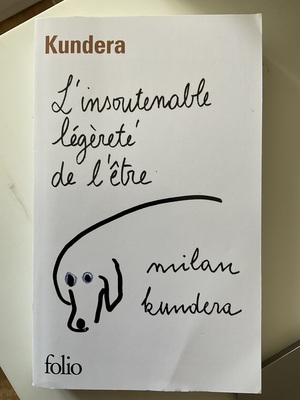 The unbearable lightness of being by Milan Kundera