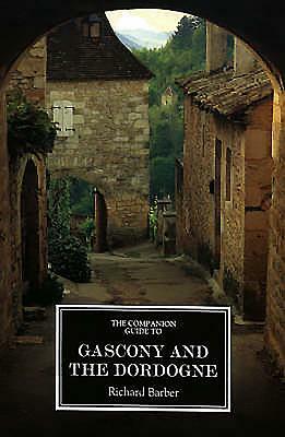 The Companion Guide to Gascony and the Dordogne by Richard Barber