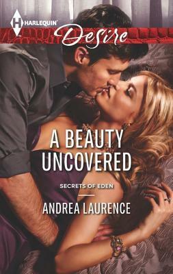 A Beauty Uncovered: A Billionaire Boss Workplace Romance by Andrea Laurence