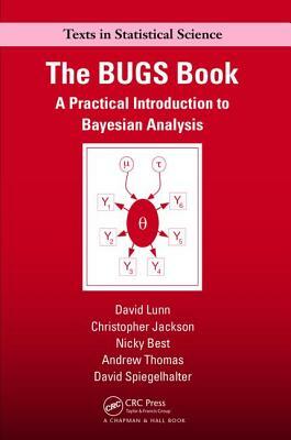 The Bugs Book: A Practical Introduction to Bayesian Analysis by David Lunn