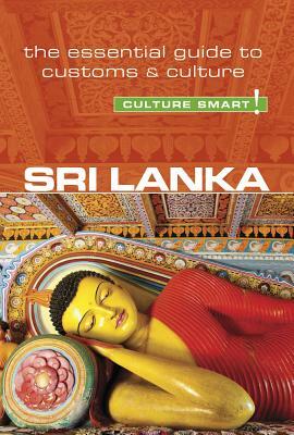 Sri Lanka - Culture Smart!: The Essential Guide to Customs & Culture by Emma Boyle, Culture Smart!