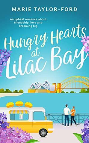 Hungry Hearts at Lilac Bay: An upbeat romance about friendship, love and dreaming big: Lilac Bay Series Book 1 by Marie Taylor-Ford
