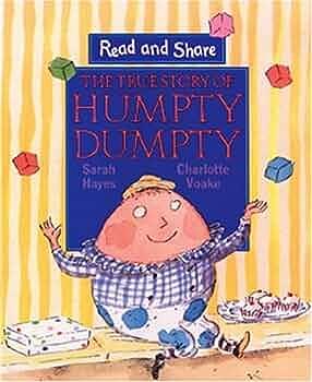 The True Story of Humpty Dumpty: Read and Share by Sarah Hayes, Sarah Hayes