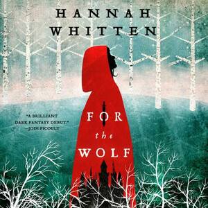 For the Wolf by Hannah Whitten