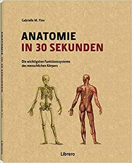 Anatomie in 30 Sekunden by Gabrielle M. Finn