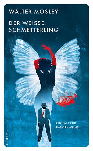 Der weisse Schmetterling: Ein Fall für Easy Rawlins by Walter Mosley