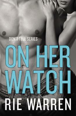 On Her Watch by Rie Warren