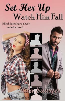 Set Her Up Watch Him Fall by Rita Sawyer