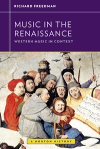 Music in the Renaissance by Richard Freedman, Walter Frisch