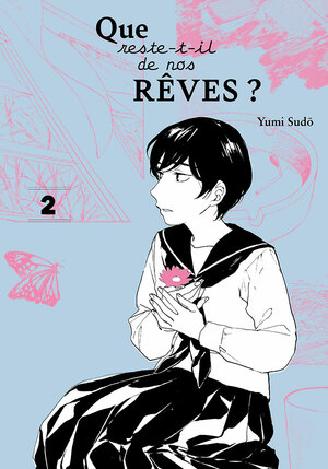 Que reste-t-il de nos rêves ? Tome 2 by Yumi Sudō