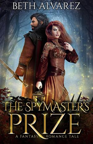 The Spymaster's Prize by Beth Alvarez