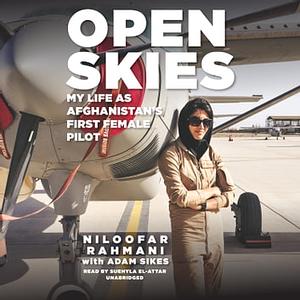 Open Skies: My Life as Afghanistan's First Female Pilot by Niloofar Rahmani