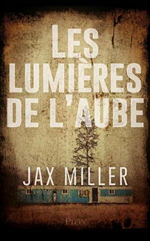 Les lumières de l'aube by Jax Miller