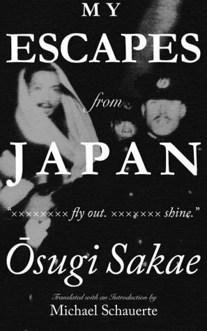 My Escapes from Japan by Yutaka Osugi, Michael Schauerte, Ōsugi Sakae