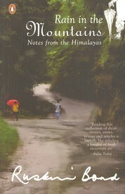 Rain in the Mountains: Notes from the Himalayas by Ruskin Bond