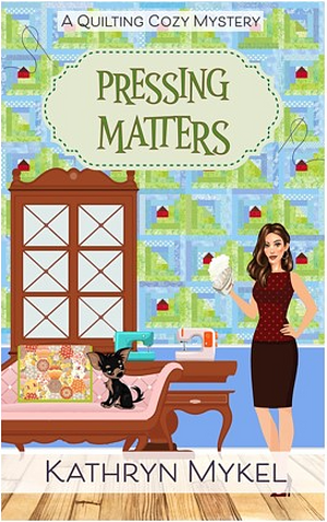 Pressing Matters by Kathryn Mykel