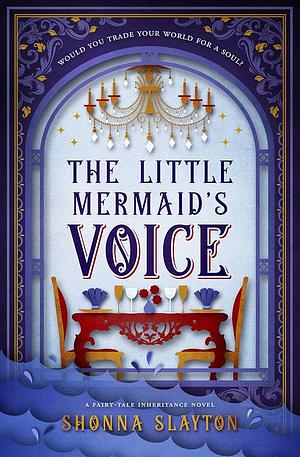 The Little Mermaid's Voice: A 1912 Titanic Fairy Tale by Shonna Slayton, Shonna Slayton