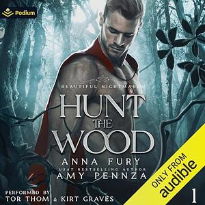 Hunt the Wood by Anna Fury, Amy Pennza