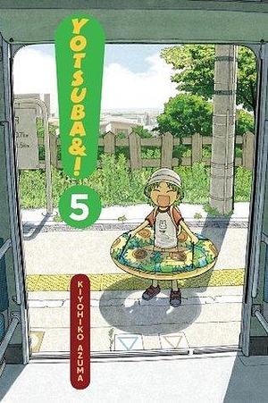 Yotsuba&! Vol. 5 by Kiyohiko Azuma, Kiyohiko Azuma
