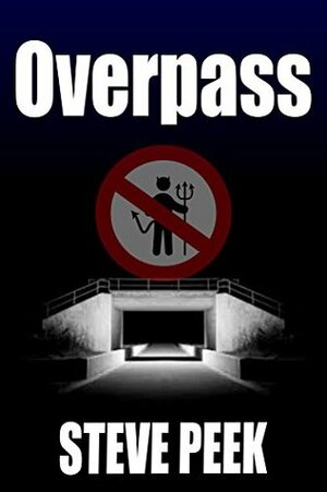 OVERPASS (Short Story): Good and Evil Under Our Noses by Steve Peek