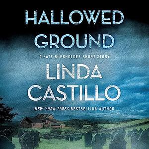 Hollowed Ground by Linda Castillo