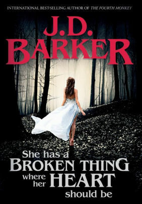She Has A Broken Thing Where Her Heart Should Be by J.D. Barker