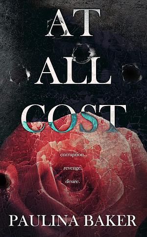 At All Cost  by Paulina Baker