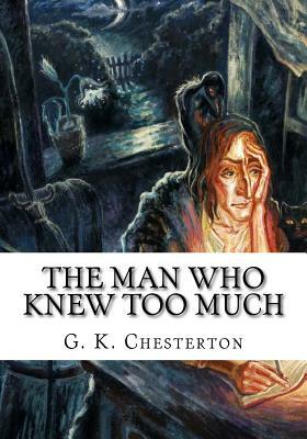 The Man Who Knew Too Much by G.K. Chesterton