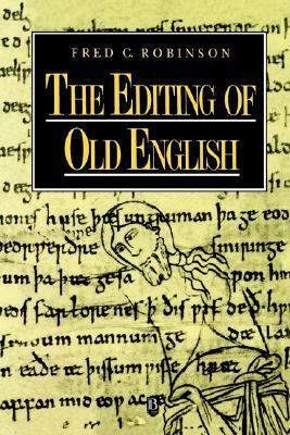 The Editing of Old English by Fred C. Robinson