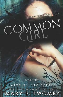Common Girl: A Fantasy Adventure by Mary E. Twomey