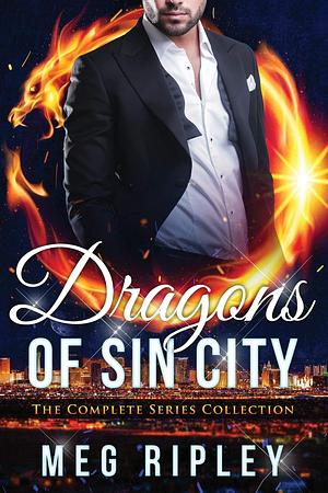 Dragons Of Sin City: The Complete Series by Meg Ripley