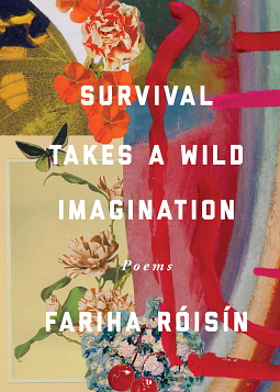 Survival Takes a Wild Imagination by Fariha Róisín